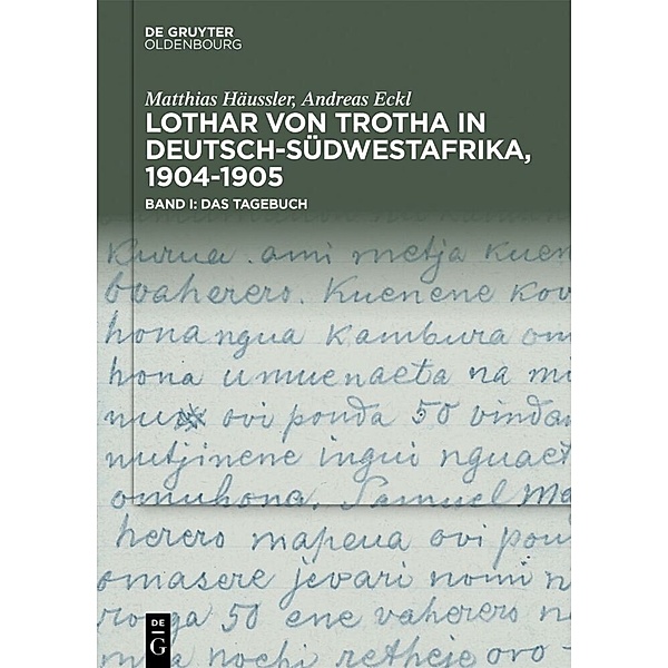 Lothar von Trotha in Deutsch-Südwestafrika, 1904-1905, 2 Teile, Matthias Häussler, Andreas Eckl