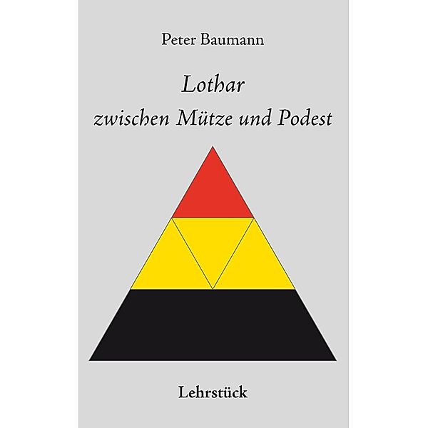 Lothar zwischen Mütze und Podest, Peter Baumann