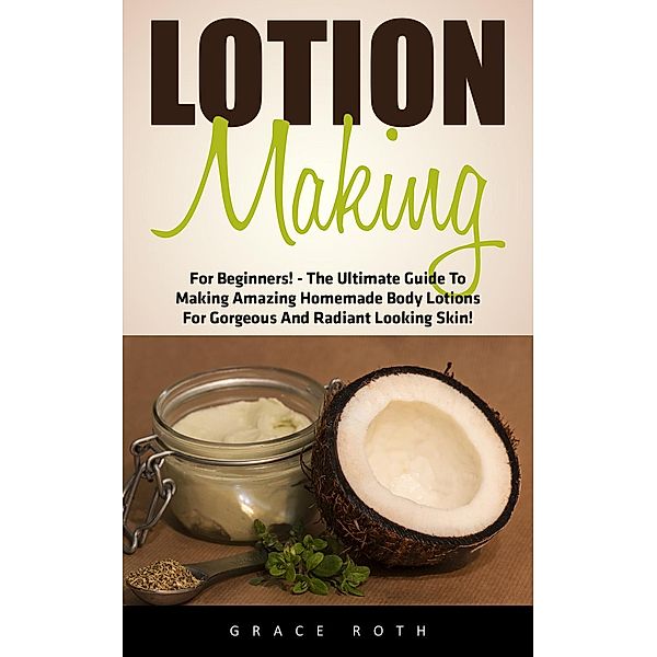 Lotion Making, Grace Roth