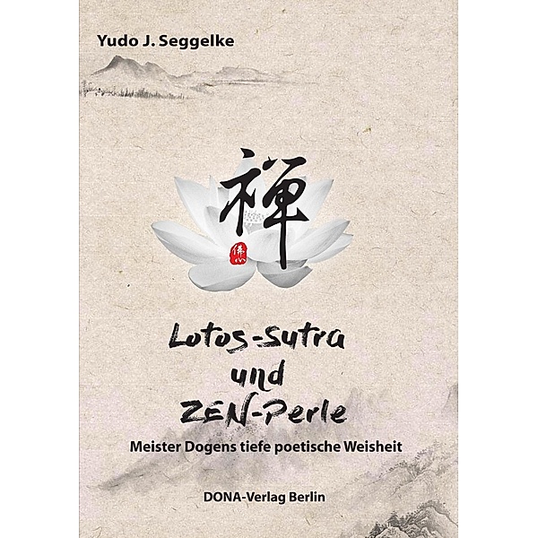 Lotos-Sutra und Zen-Perle, Yudo J. Seggelke