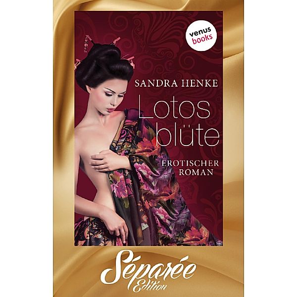 Lotosblüte - Séparée-Edition: Band 4 / Séparée-Edition Bd.4, Sandra Henke