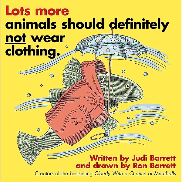 Lots More Animals Should Definitely Not Wear Clothing., Judi Barrett