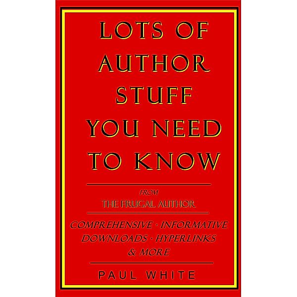 Lots of Author Stuff You Need to Know, Paul White