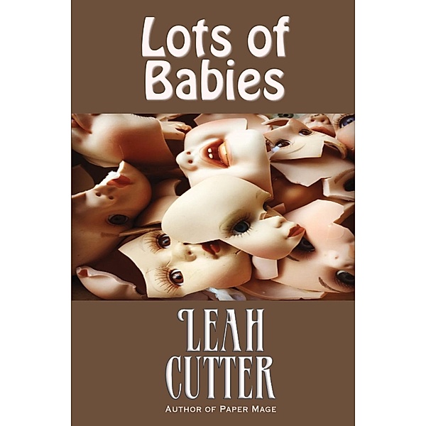 Lots of Babies, Leah Cutter