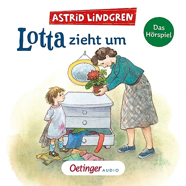 Lotta aus der Krachmacherstraße - Lotta zieht um, Astrid Lindgren