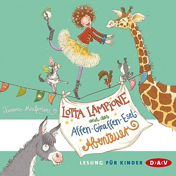 Lotta Lampione und das Affen-Giraffen-Esel-Abenteuer, Tamara Macfarlane