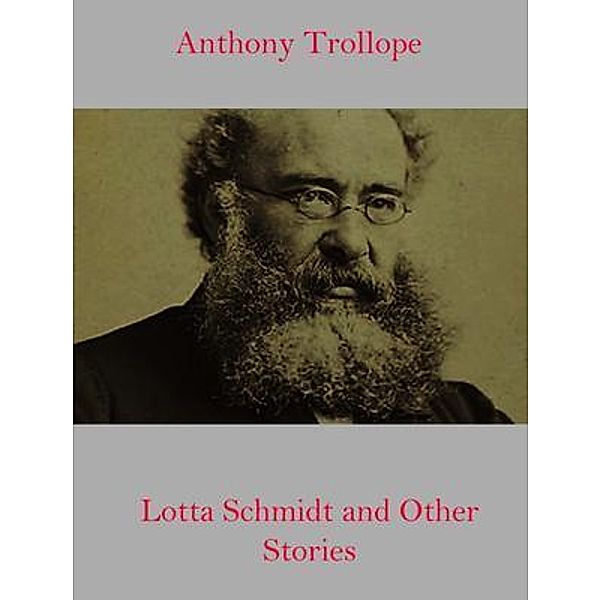 Lotta Schmidt and Other Stories / Spotlight Books, Anthony Trollope