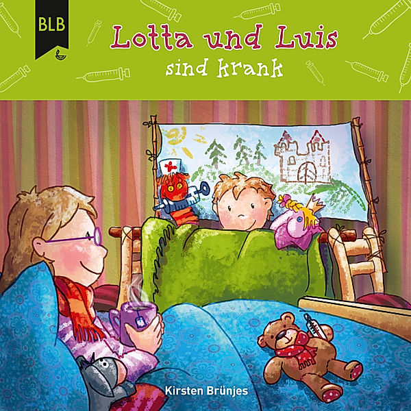 Lotta und Luis - Lotta und Luis sind krank, Kirsten Brünjes