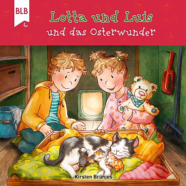 Lotta und Luis - Lotta und Luis und das Osterwunder, Kirsten Brünjes