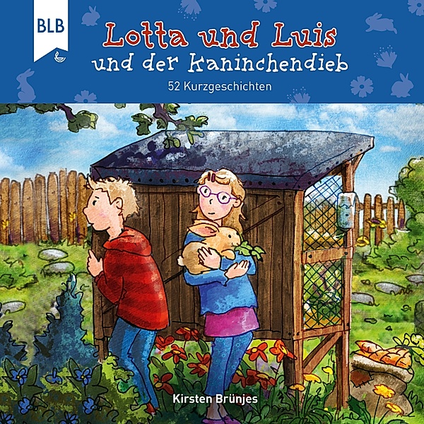 Lotta und Luis - Lotta und Luis und der Kaninchendieb, Kirsten Brünjes
