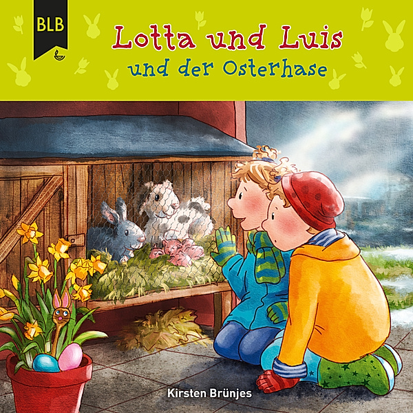 Lotta und Luis - Lotta und Luis und der Osterhase, Kirsten Brünjes