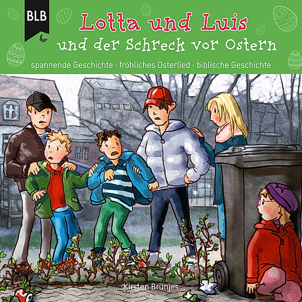 Lotta und Luis - Lotta und Luis und der Schreck vor Ostern, Kirsten Brünjes