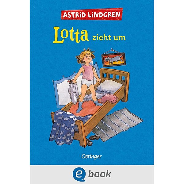Lotta zieht um / Lotta aus der Krachmacherstrasse, Astrid Lindgren