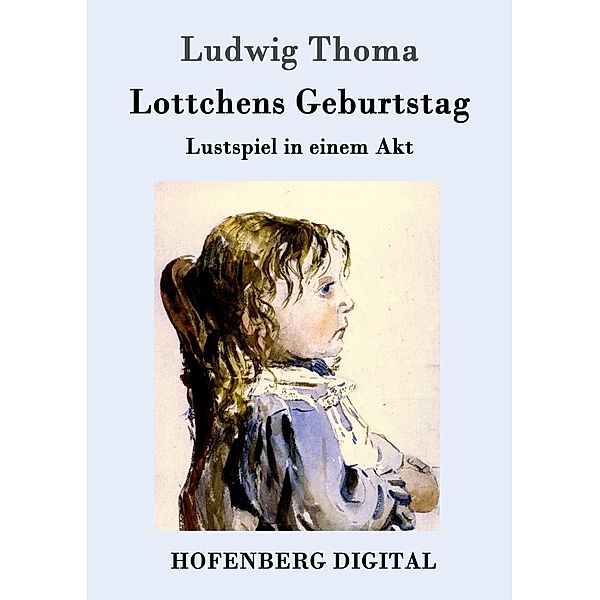 Lottchens Geburtstag, Ludwig Thoma