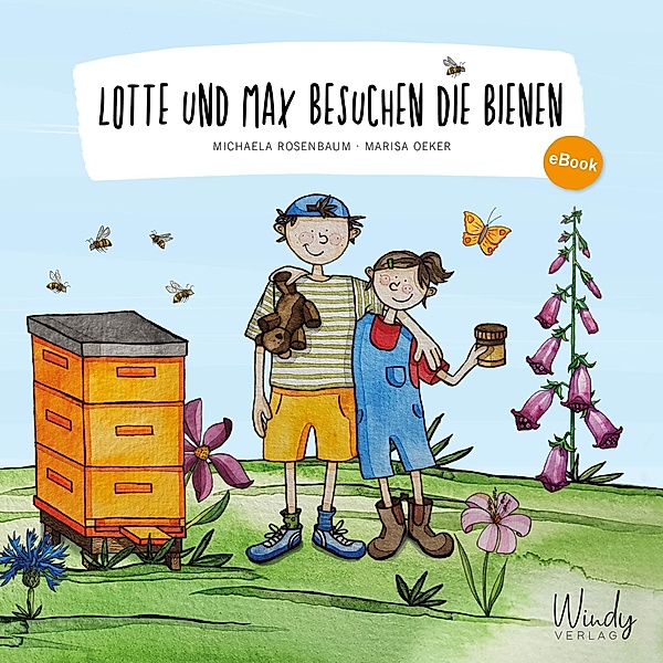 Lotte und Max besuchen die Bienen, Michaela Rosenbaum
