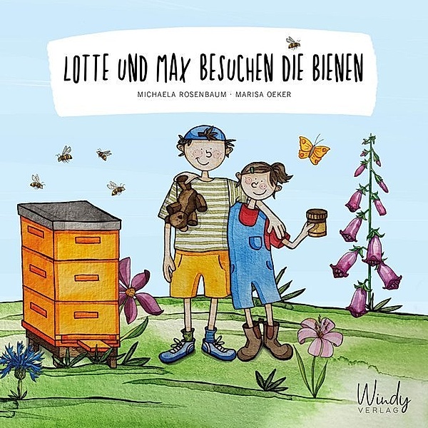 Lotte und Max besuchen die Bienen, Michaela Rosenbaum