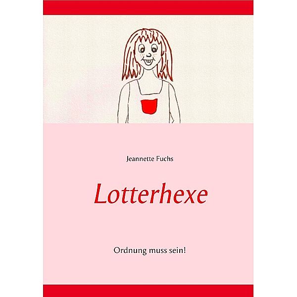 Lotterhexe, Jeannette Fuchs