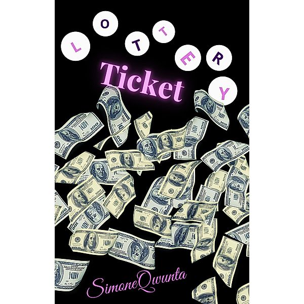 Lottery Ticket: A Short Story, Simone Qwunta
