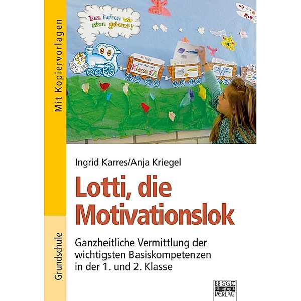 Lotti, die Motivationslok, Ingrid Karres, Anja Kriegel