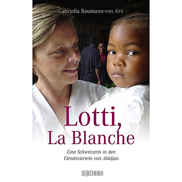 Lotti, La Blanche / Lotti Latrous Bd.1, Gabriella Baumann-von Arx