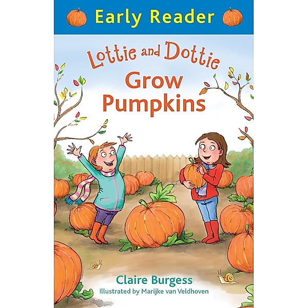 Lottie and Dottie Grow Pumpkins / Early Reader, Claire Burgess
