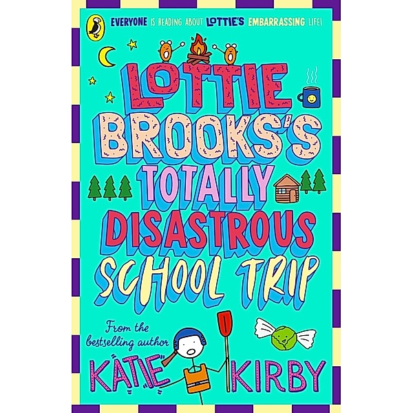 Lottie Brooks's Totally Disastrous School-Trip, Katie Kirby