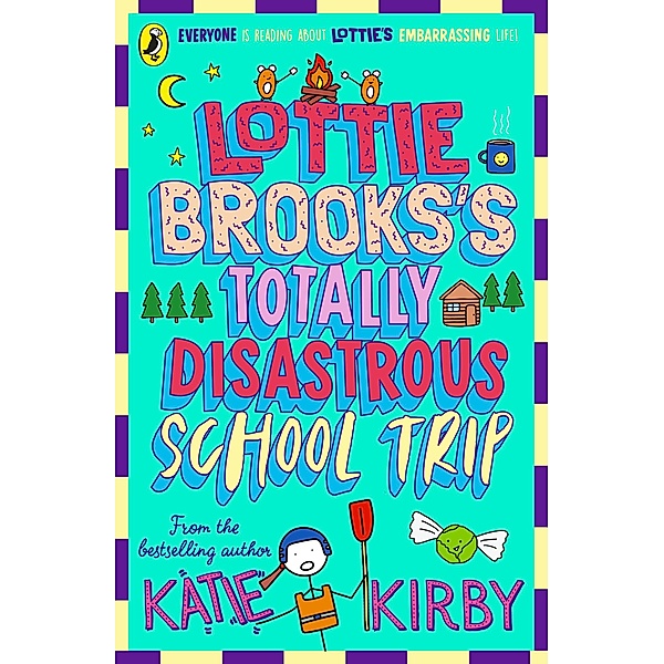 Lottie Brooks's Totally Disastrous School-Trip / Lottie Brooks Bd.4, Katie Kirby