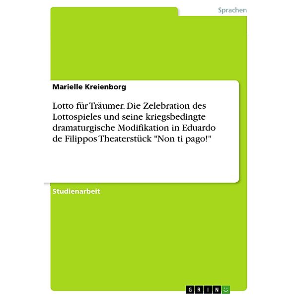 Lotto für Träumer. Die Zelebration des Lottospieles und seine kriegsbedingte dramaturgische Modifikation in Eduardo de Filippos Theaterstück Non ti pago!, Marielle Kreienborg