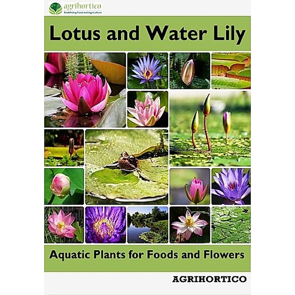 Lotus and Water Lily: Aquatic Plants for Foods and Flowers, Agrihortico