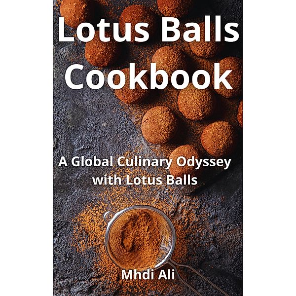 Lotus Balls Cookbook, Mhdi Ali