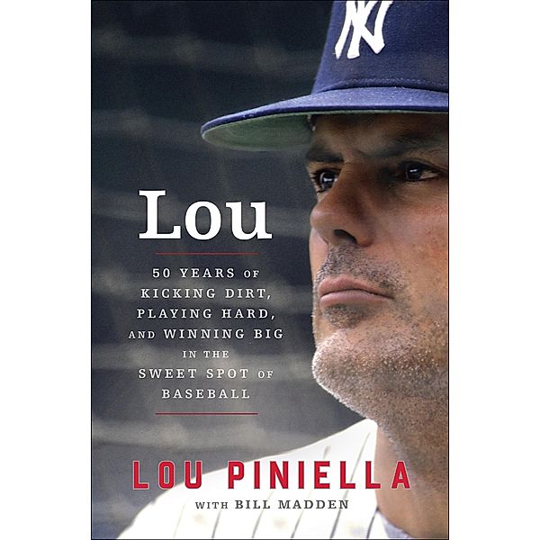 Lou, Lou Piniella, Bill Madden