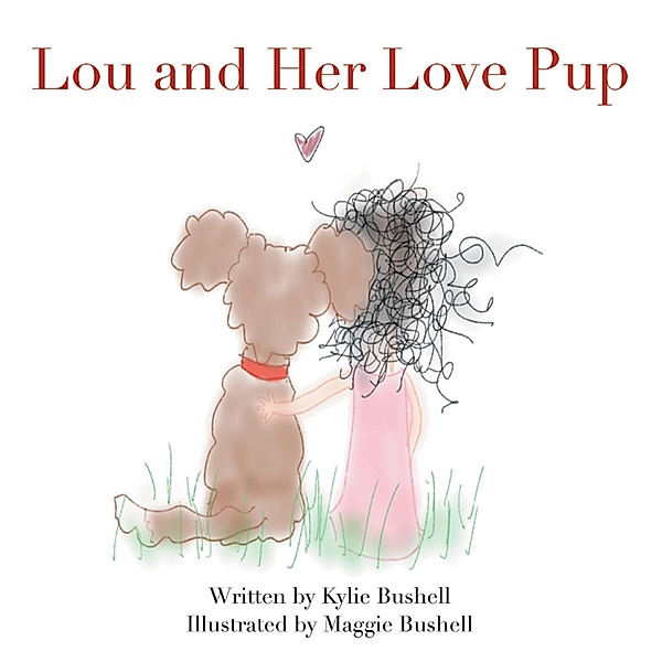 Lou and Her Love Pup, Kylie Bushell