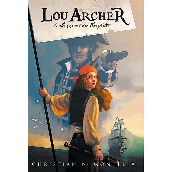 Lou Archer 1 - Le Cheval des Tempêtes / Aventure, Christian de Montella
