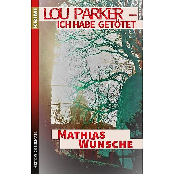 Lou Parker - Ich habe getötet ..., Mathias Wünsche