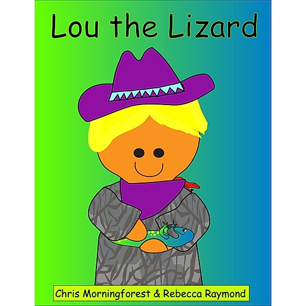Lou the Lizard, Chris Morningforest, Rebecca Raymond