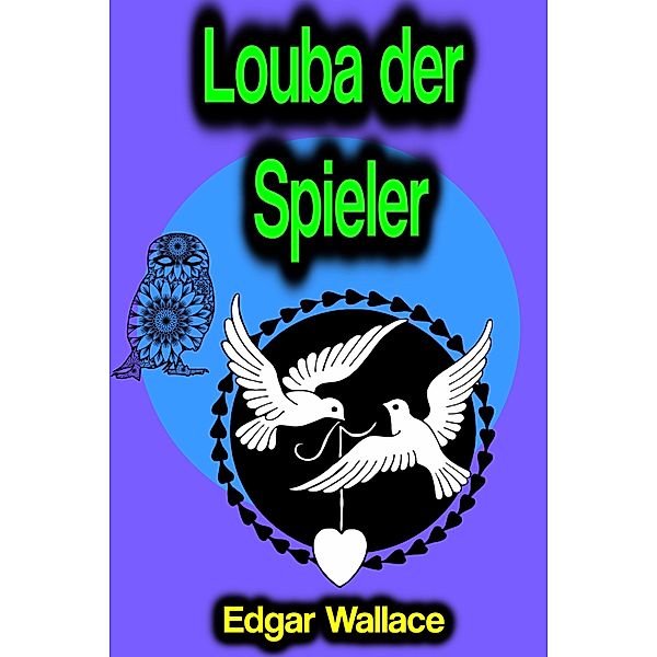 Louba der Spieler, Edgar Wallace