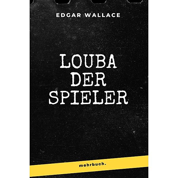 Louba der Spieler, Edgar Wallace