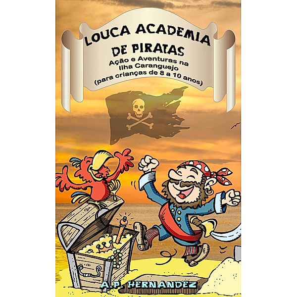 Louca Academia de Piratas: Acao e Aventuras na Ilha Caranguejo (para criancas de 8 a 10 anos), A. P. Hernandez