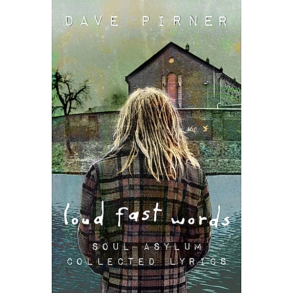Loud Fast Words, Dave Pirner