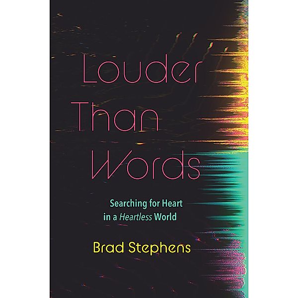 Louder Than Words, Brad Stephens