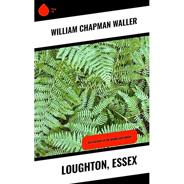 Loughton, Essex, William Chapman Waller