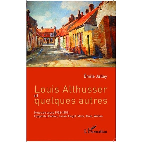 Louis Althusser et quelques autres / Hors-collection, Emile Jalley