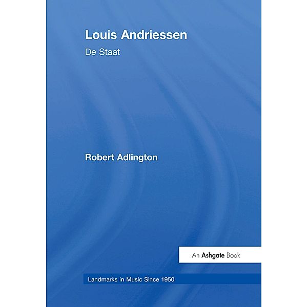 Louis Andriessen: De Staat, Robert Adlington