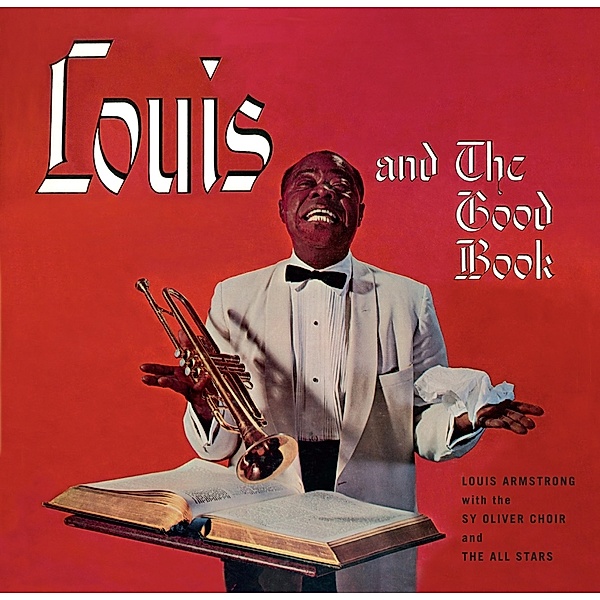 Louis Armstrong And The Good Book+Louis And The, Louis Armstrong