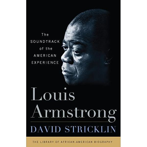 Louis Armstrong / Library of African American Biography, David Stricklin
