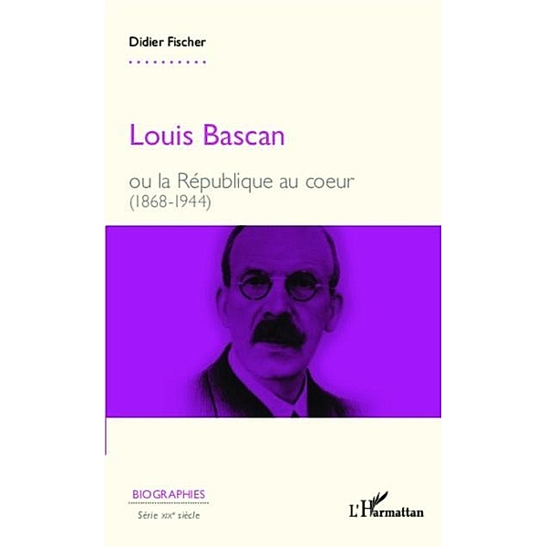 Louis Bascan / Hors-collection, Didier Fischer