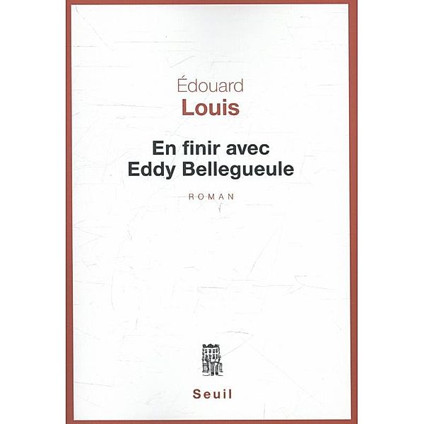 Louis, E: En finir avec Eddy Bellegueule, Édouard Louis