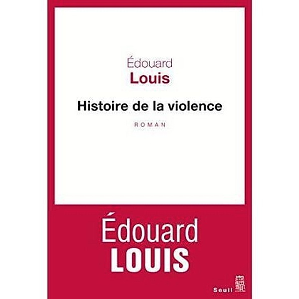 Louis, É: Histoire de la violence, Édouard Louis