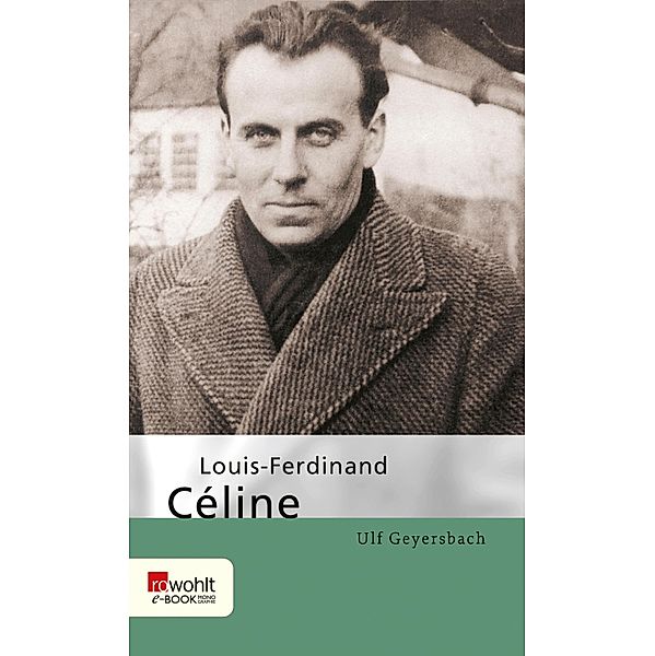 Louis-Ferdinand Céline / Rowohlt Monographie, Ulf Geyersbach