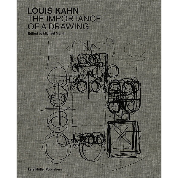 Louis Kahn: The Importance of a Drawing